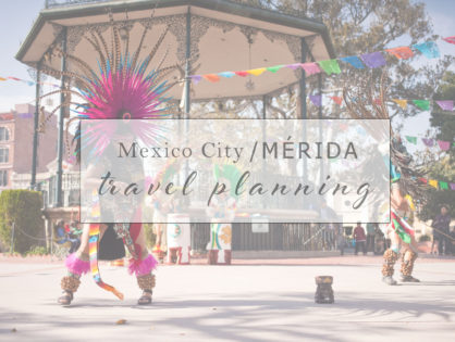 Mexico City + Mérida Travel Planning